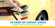 10 Pairs of Luxury Shoes Every Woman Should Own