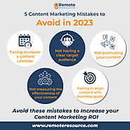 Website at https://www.remoteresource.com/5-common-mistakes-to-avoid-for-increasing-roi-through-your-content-marketin...