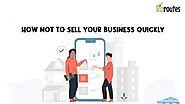 Bizroutes | how to sell a business quickly