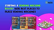 Bizroutes | Best places to put vending machines
