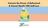 Unleash the Power of Behavioral & Mental Health EHR Software