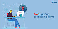 11 Ultimate Tips & Techniques For B2B Cold Calling In 2023 - Ampliz