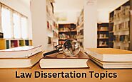 How to Become Better with Law Dissertation Topics? [Beginner’s Edition] - Lord Woods