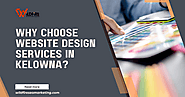 Why choose Website Design Services in Kelowna?