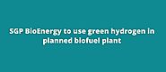 Randy Delbert Letang | Randy Letang | SGP Bioenergy To Use Green Hydrogen In Planned Biofuel Plant