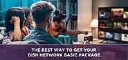 The Best Way to Get Your Dish Network Basic Package