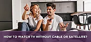How to watch tv without cable or satellite ? | SattvforMe
