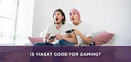 Is viasat good for gaming ? | SattvforMe