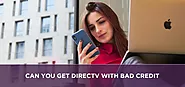 Can You Get DIRECTV with Bad Credit? | sattvforme