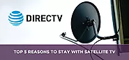 Top 5 Reasons to stay with Satellite TV | Sattvforme
