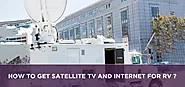 How to get satellite tv and internet for rv? | Sattvforme
