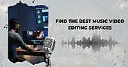 Best Music video editing services