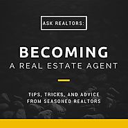 Becoming A Real Estate Agent - Learn From The Top Experts