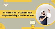 Professional & Affordable Lamp Rewiring Service In NYC