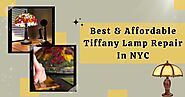 Best & Affordable Tiffany Lamp Repair In NYC