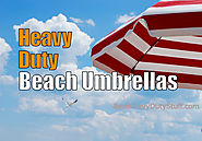Best Heavy Duty Beach Umbrella - Sun and Wind Resistant - Best Heavy Duty Stuff