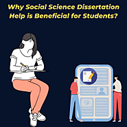 Why Social Science Dissertation Help is Beneficial for Students?