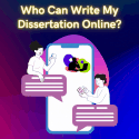 Who Can Write My Dissertation Online?
