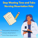 Stop Wasting Time and Take Nursing Dissertation Help