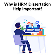 Why HRM Dissertation Help is Important?