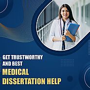 Get Trustworthy and Best Medical Dissertation Help