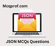 Top 20+ JSON MCQ Questions and Online Test - McqProf