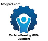 Latest Machine Drawing MCQs Questions