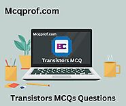 Latest 50+ Transistors MCQ Questions With Answers