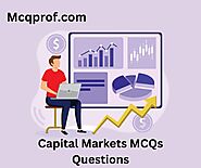 Latest 50+ Capital Markets (MCQs) Questions