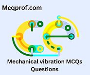 Mechanical Vibrations (Multiple Choice Questions) MCQs Quiz