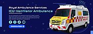 Welcome to Royal Ambulance Services in Delhi – 24/7 Private Ambulance Services