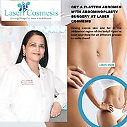 Get a Flatten Abdomen with Abdominoplasty Surgery at Laser Cosmesis