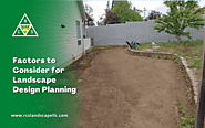 Factors To Consider For Landscape Design Planning | RCS Landscape, LLC