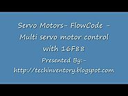 Servo Motors FlowCode Multi servo motor control with PIC16F88