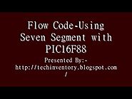 Using Seven Segment with PIC16F88 Flow Code Programming And Simulation