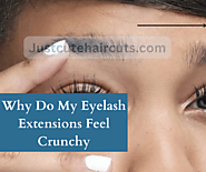 Why Do My Eyelash Extensions Feel Crunchy - JustCuteHaircuts
