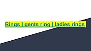 Rings _ gents ring _ ladies rings.pptx