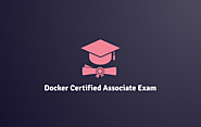 Docker Certified Associate Exam realistic understanding.