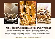 Saudi Arabia Gold and Diamond Jewelry Market value and Forecast 2027