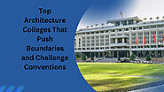 Top Architecture Colleges That Push Boundaries and Challenge Conventions - JustPaste.it
