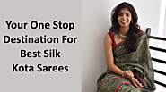 Your One Stop Destination For Best Silk Kota Sarees