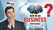 How to Do Business Setup in Dubai - 9 Easy Steps | BSS