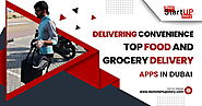 Delivering Convenience – Top Food and Grocery Delivery Apps in Dubai