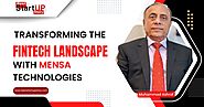 Muhammad Ashraf – Transforming the FinTech Landscape with Mensa Technologies