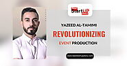 Yazeed Al-Tamimi - Revolutionizing Event Production