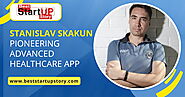 Stanislav Skakun – Pioneering Advanced Healthcare App Development
