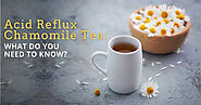 Effective Acid Reflux Chamomile tea