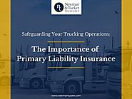 Safeguarding Your Trucking Operations: The Importance of Primary Liability Insurance