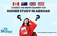 Choose The Right Country For Higher Study In Abroad