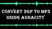 How to Convert 3GP to MP3 Using Audacity on Windows?